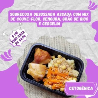 5 un. Sobrecoxa desossada com mix (couve-flor, cenoura, grão de bico e gergelim) 250g/cada - (Cetogênica)