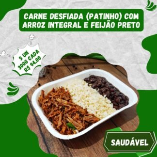 5 un. Carne desfiada (patinho) com arroz integral e feijão preto 300g/cada