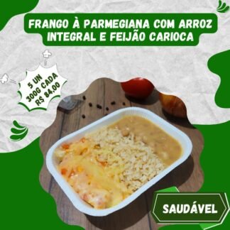 5 un. Filé de peito de frango à parmegiana com arroz integral e feijão carioca 300g/cada