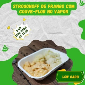 5 un. Strogonoff de peito de frango com couve-flor no vapor 250g/cada