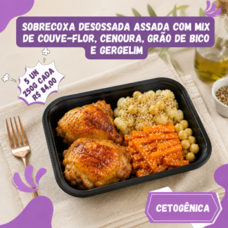 5 un. Sobrecoxa desossada com mix (couve-flor, cenoura, grão de bico e gergelim) 250g/cada - (Cetogênica)