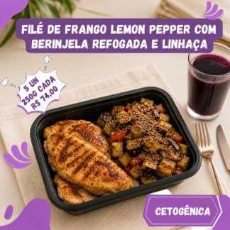 5 un. Frango lemon pepper com berinjela refogada e linhaça dourada 250g (Cetogênica)