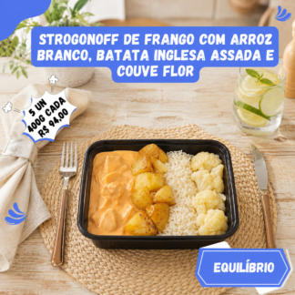5 un Strogonoff de frango com arroz branco, batata inglesa assada e couve-flor 400g